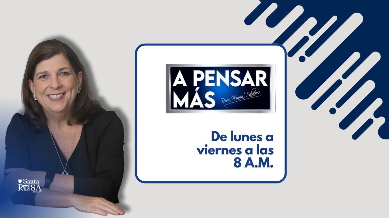 A Pensar Más Con Rosa María Palacios - 22/04/25