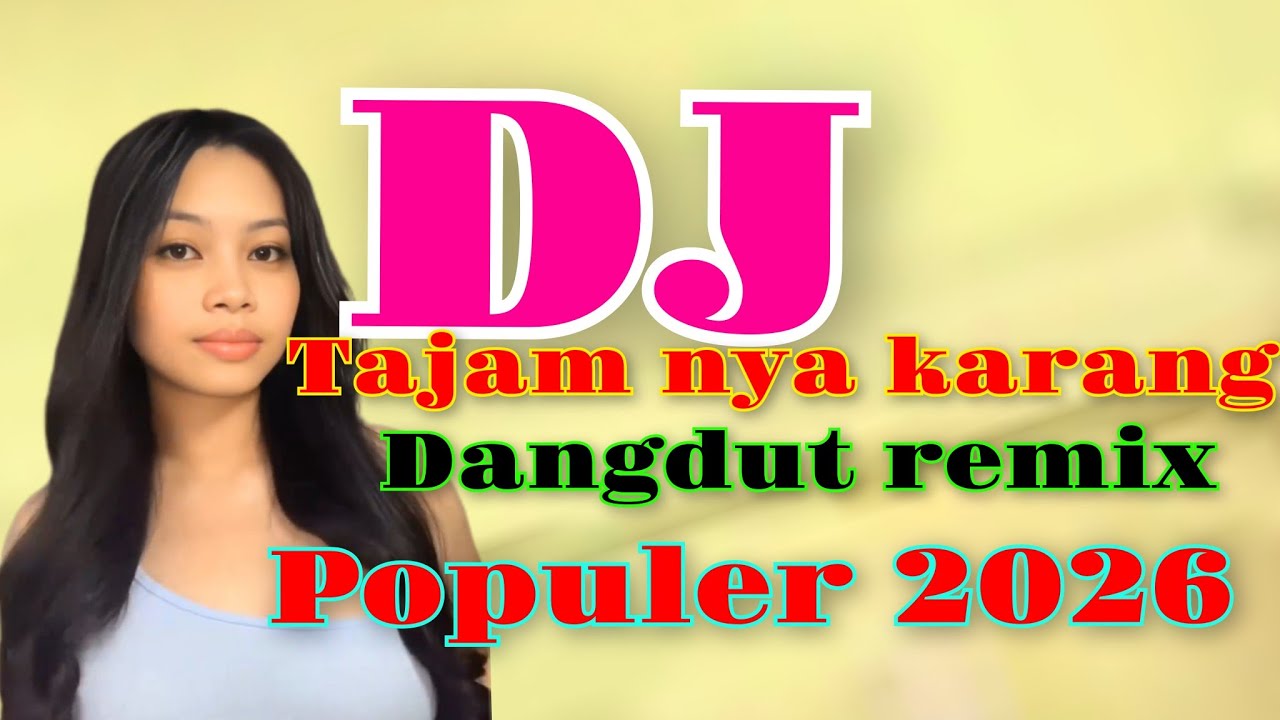 TAJAMNYA KARANG DISCO DJ DANGDUT TERPOPULER PALING DI CARI DAN VIRAL DI 2026