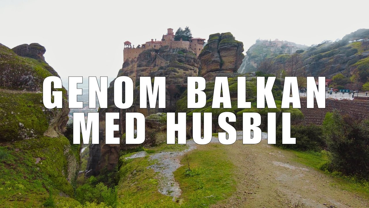 GENOM BALKAN MED HUSBIL - RESAN MOT NORR BÖRJAR