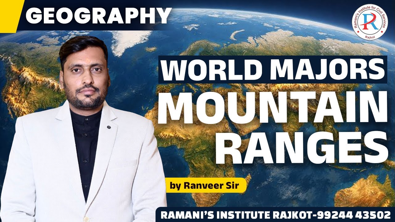 MOUNTAIN RANGES | GEOGRAPHY | UPSC | GPSC | ALL COMPITITIVE EXAM |