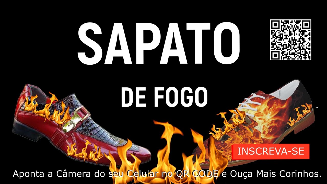 CORINHOS SAPATO DE FOGO, TOCHA VIVA, CANELA DE FOGO PENTECOSTAIS, FOGO PURO, TERRA.