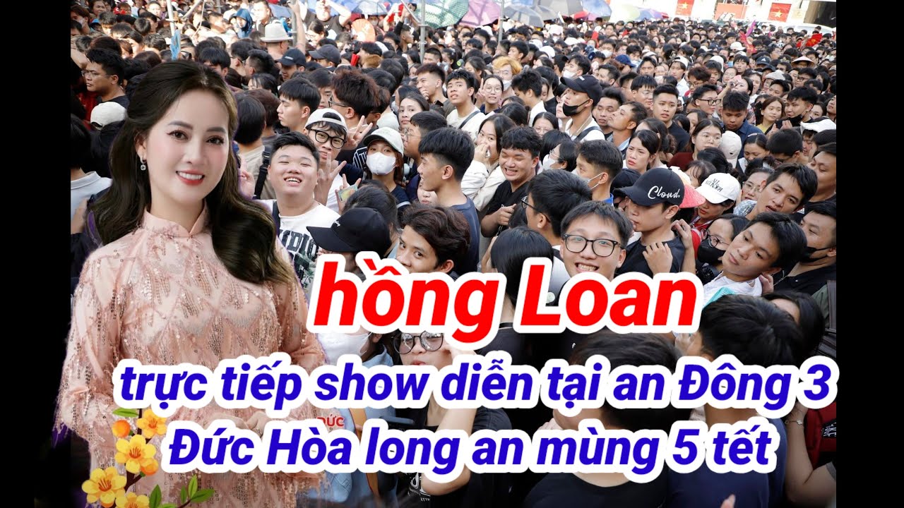 trực tiếp show diễn Hồng Loan con gái NSƯT vũ linh mùng 5 tết Đức Hòa long an
