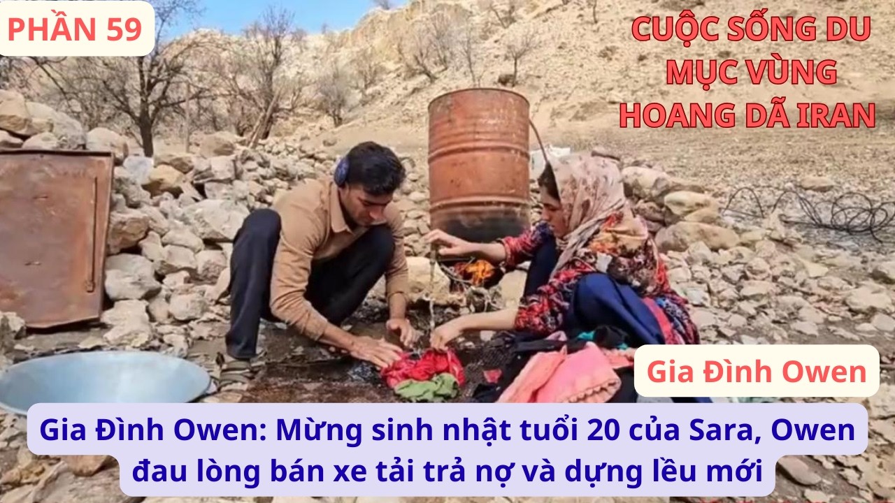Gia Đình Owen: P59 Mừng sinh nhật tuổi 20 của Sara, Owen đau lòng bán xe tải trả nợ và dựng lều mới