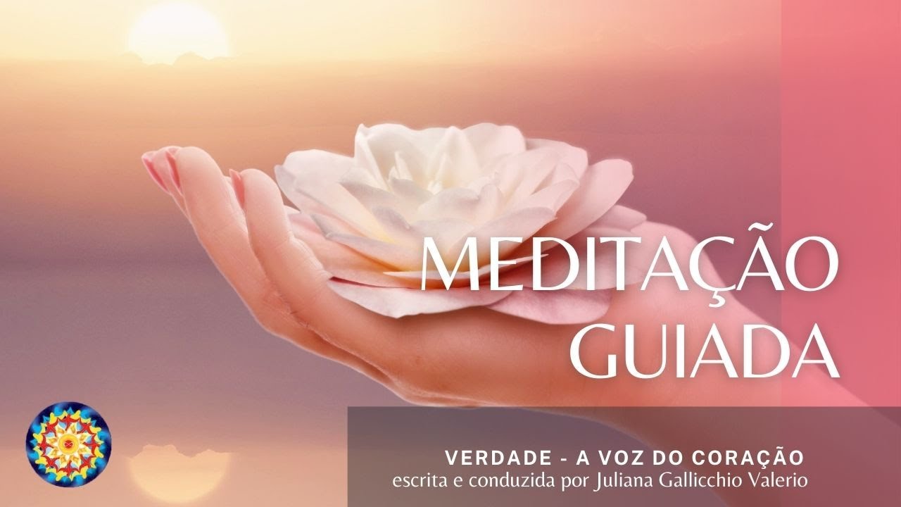 Meditação Guiada - Verdade - A Voz do Coração
