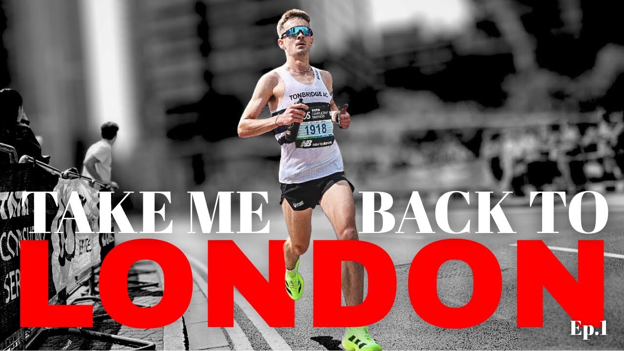 Big Marathon Mileage Week | TAKE ME BACK TO LONDON Ep. 1