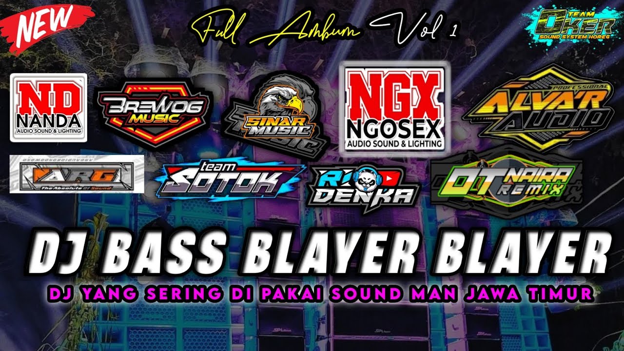 KUMPULAN DJ BASS BLAYER YANG VIRAL YANG SERING DI PAKAI CEK SOUND OLEH SOUND HOREGNYA JATIM