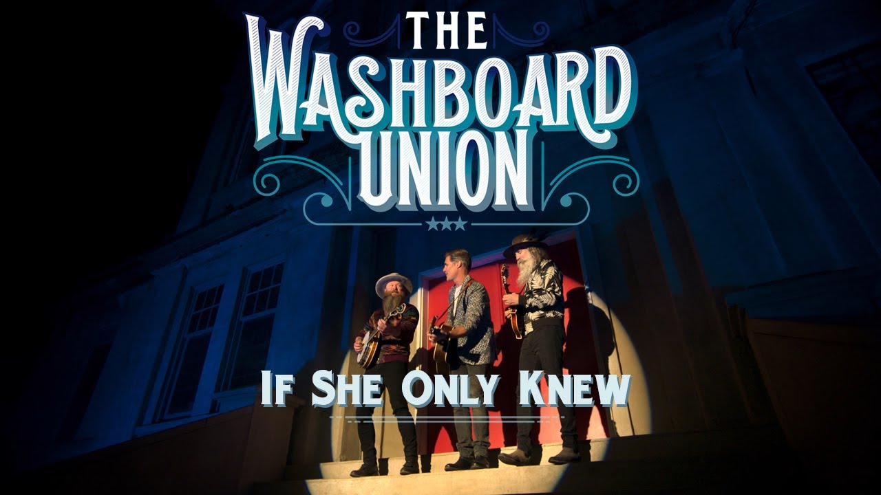 The Washboard Union - If She Only Knew (Official Music Video)