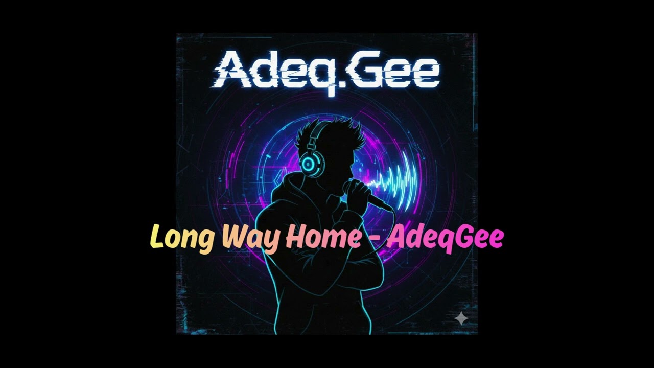 Long Way Home - AdeqGee