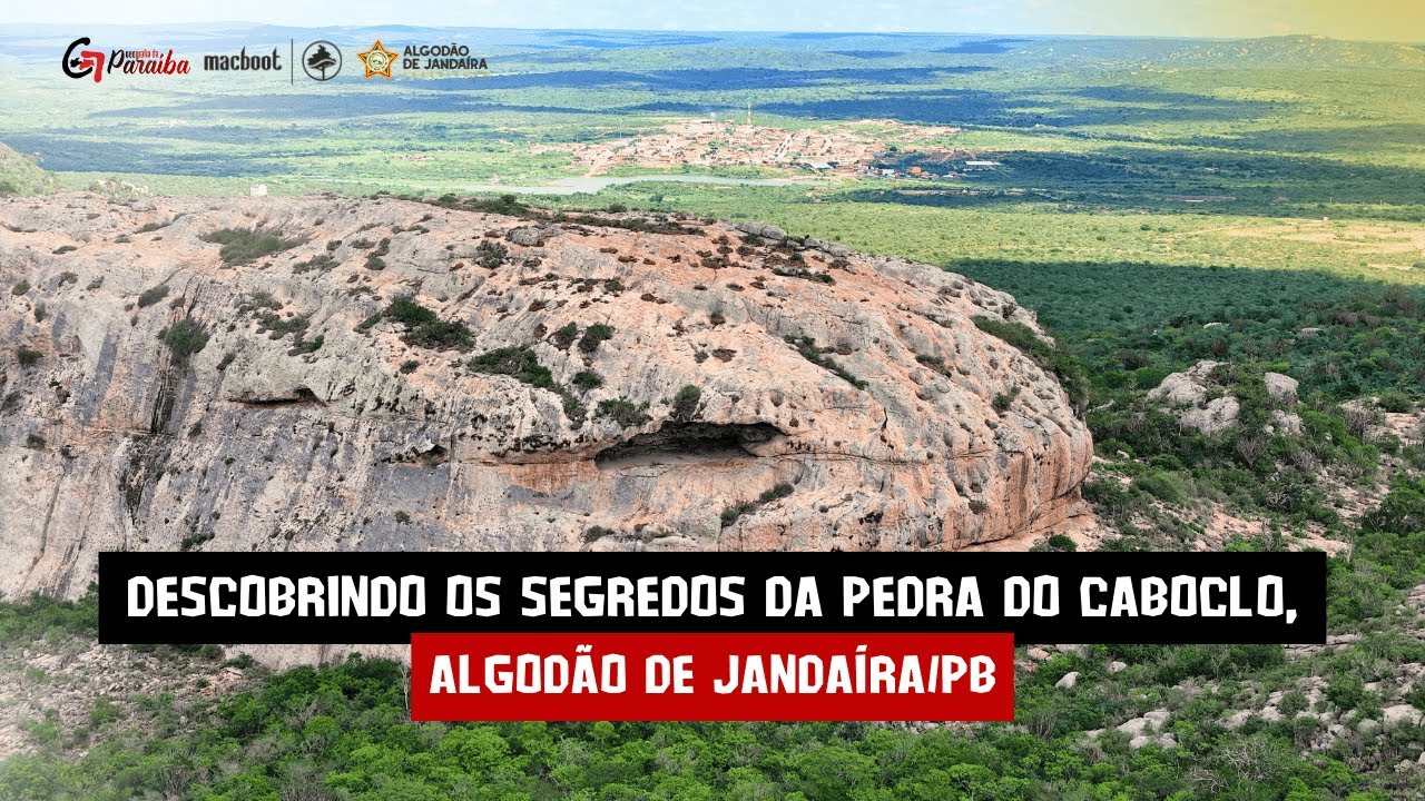 DESCOBRINDO OS SEGREDOS DA PEDRA DO CABOCLO, ALGODÃO DE JANDAÍRA/PB - #RecortesGeoPB