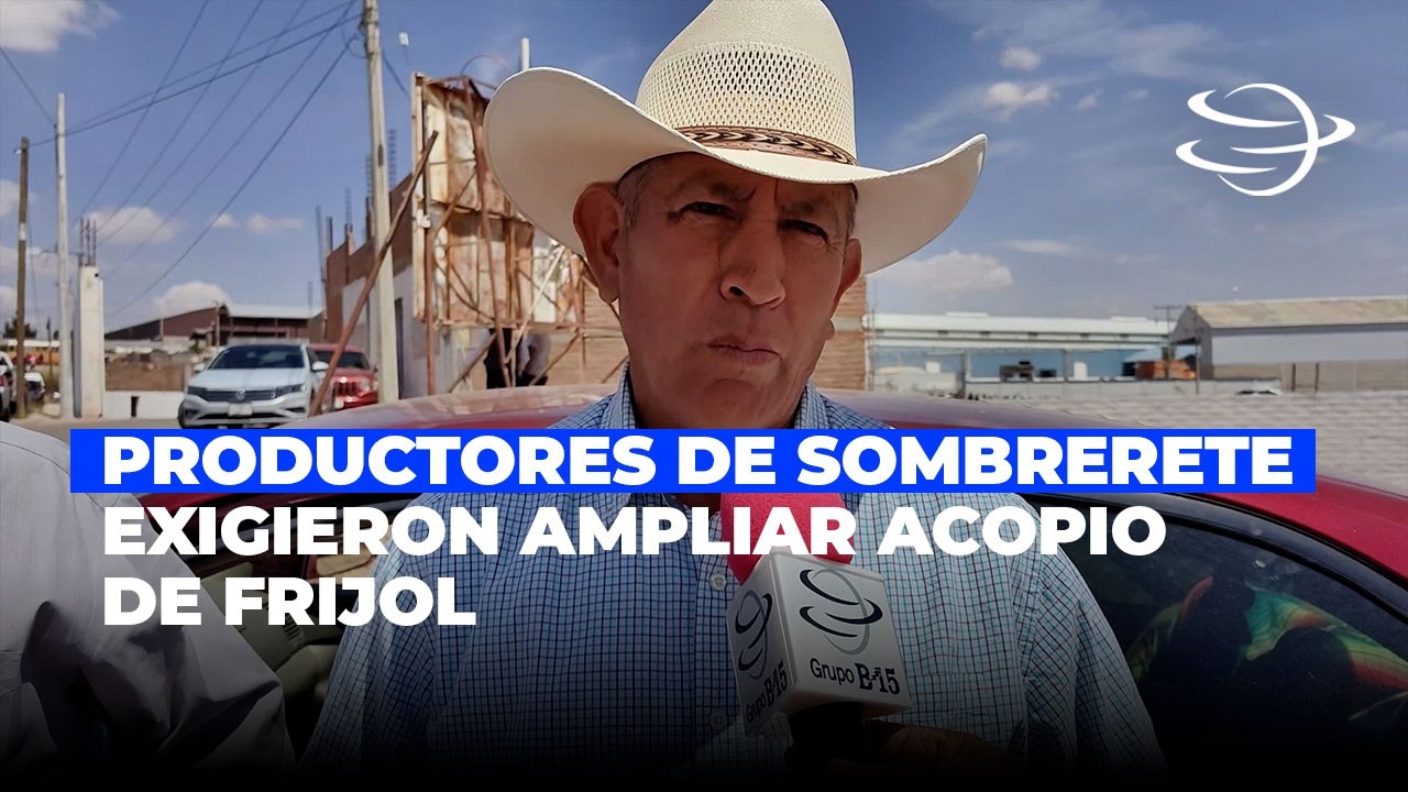Crisis y esperanza en el campo de Sombrerete, productores exigieron ampliar acopio de frijol