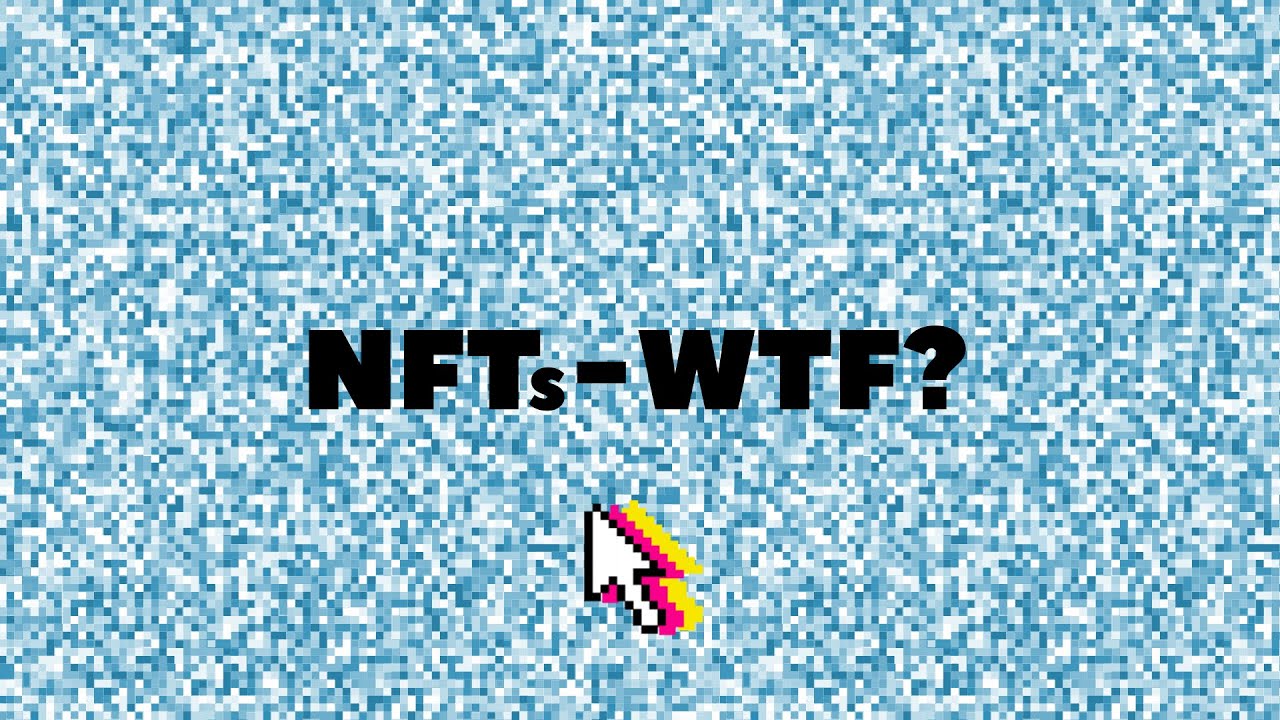 NFTs - WTF? An Illuminating Program About Non-Fungible Tokens (NFTs)