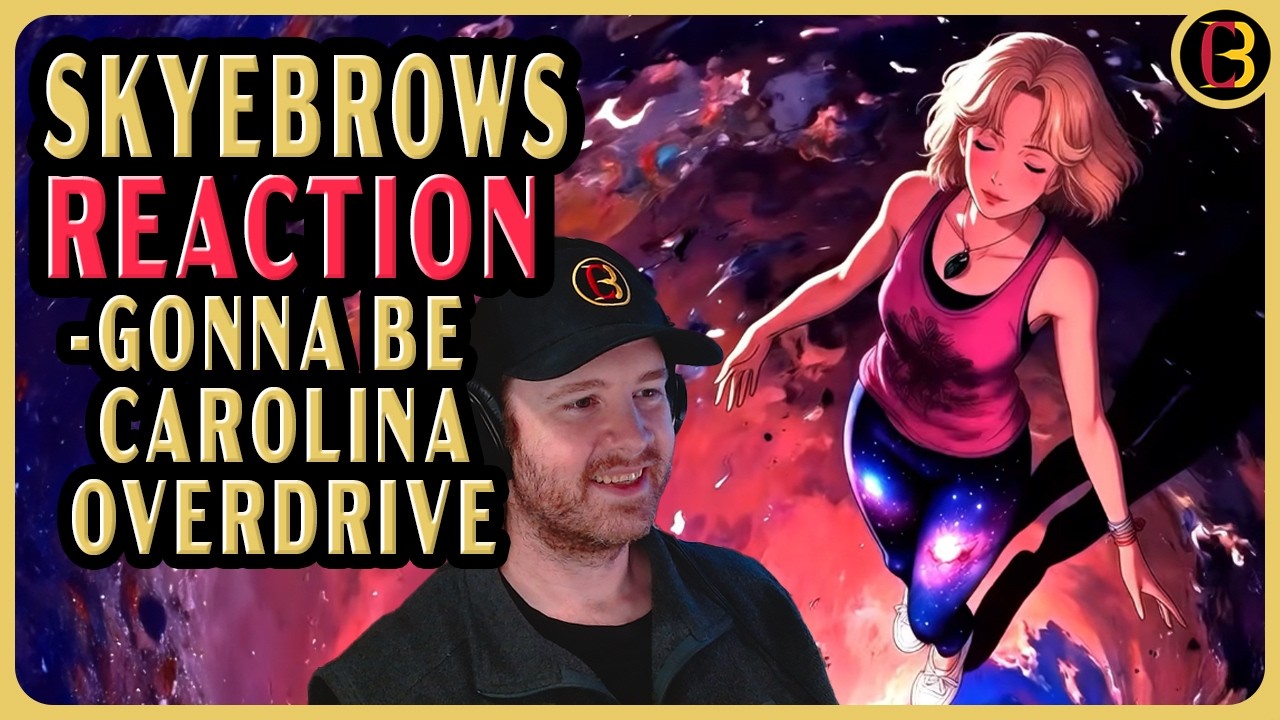 Gonna Be - Carolina Overdrive | Skyebrows Новая видеореакция