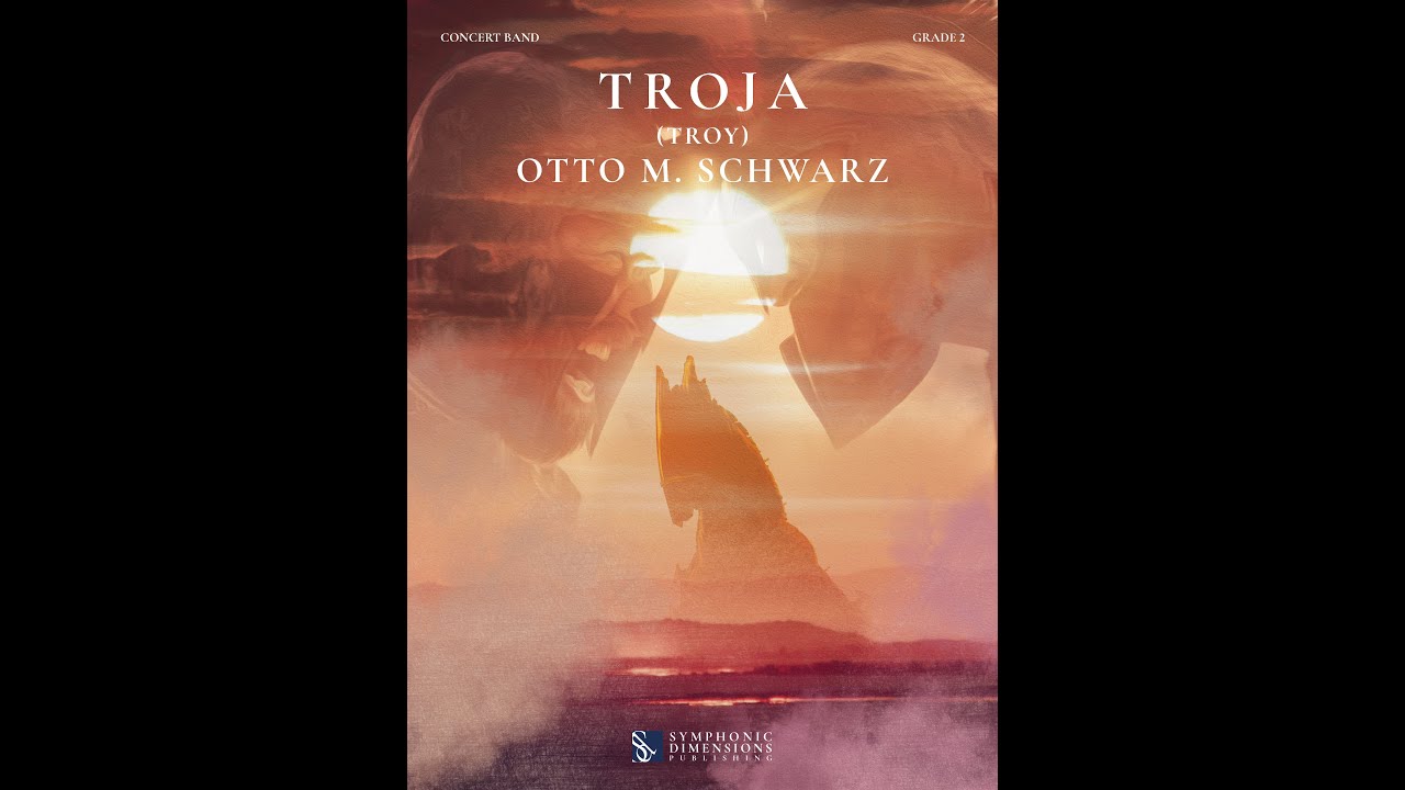 TROJA (TROY) (Concert Band) - Otto M. Schwarz