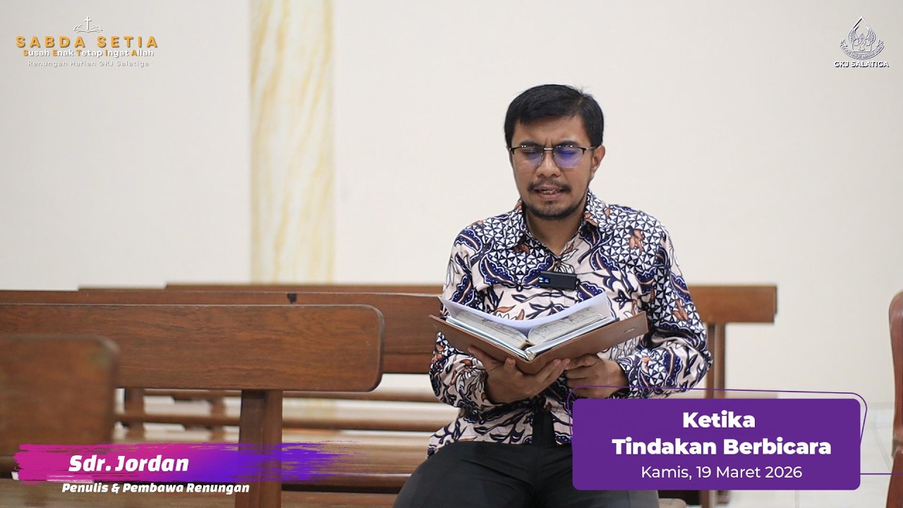 Ketika Tindakan Berbicara | Sabda SETIA GKJ Salatiga | Kamis, 19 Maret 2026