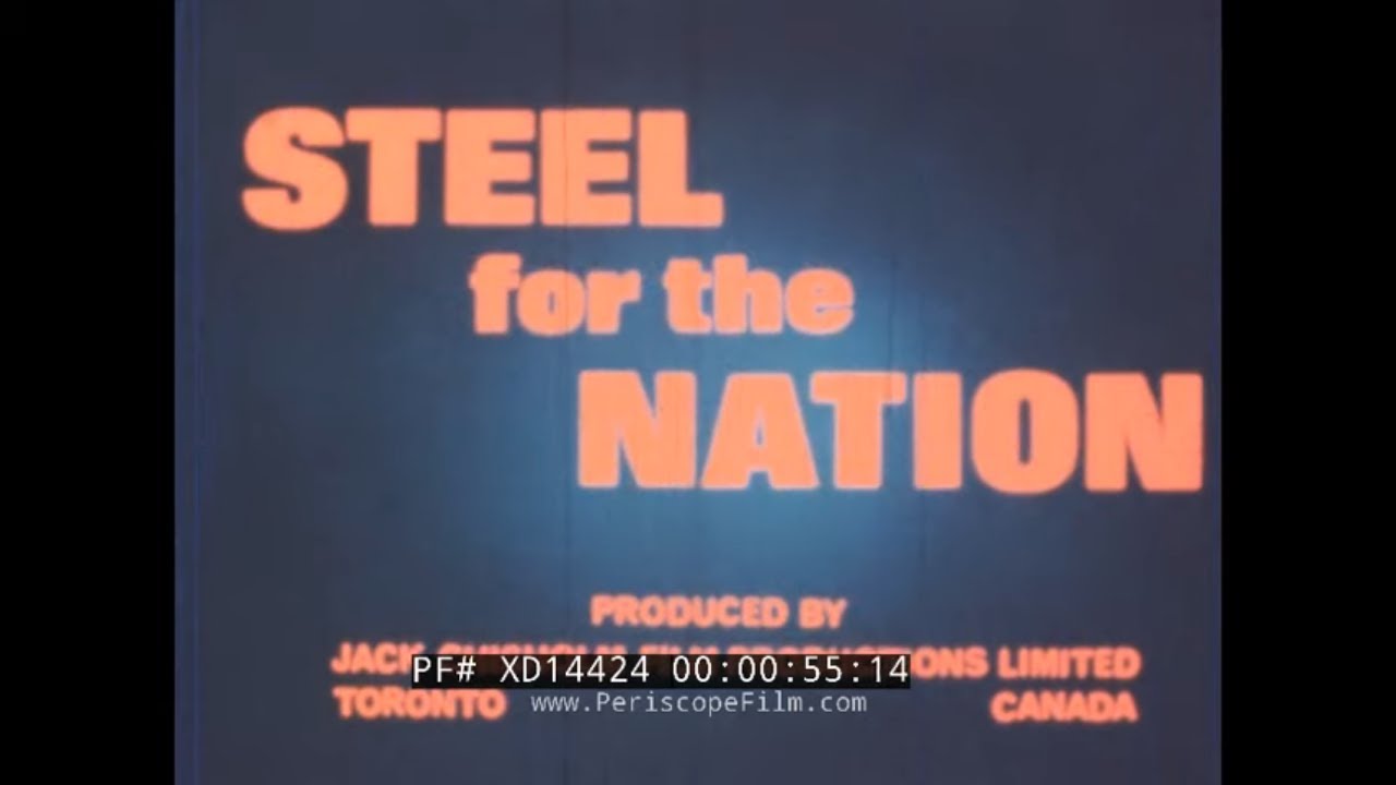 «СТАЛЬ ДЛЯ СТРАНЫ» 1967 ПРОМОФИЛЬМ КОМПАНИИ STELCO CANADIAN STEEL MANUFACTURING XD14424