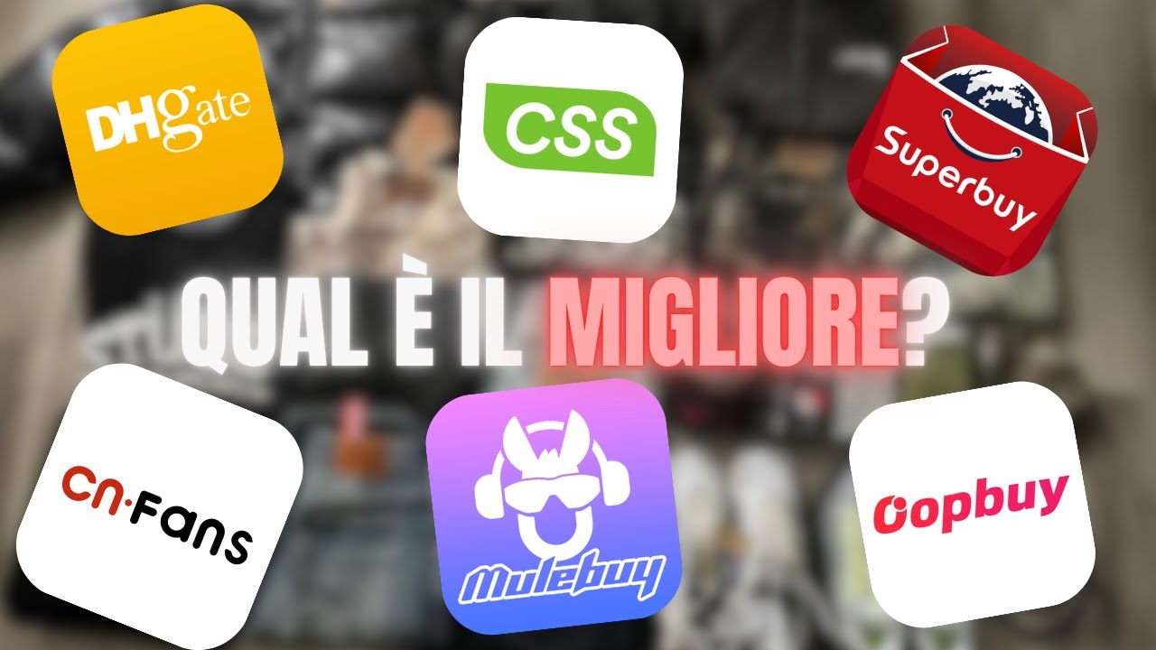 I Migliori Agent del 2025. (CNFANS vs MULEBUY, CSSBUY, HOOBUY...)
