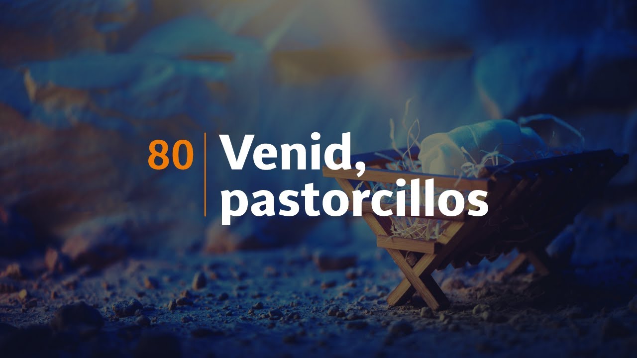 HIMNO 80 - Venid, pastorcillos