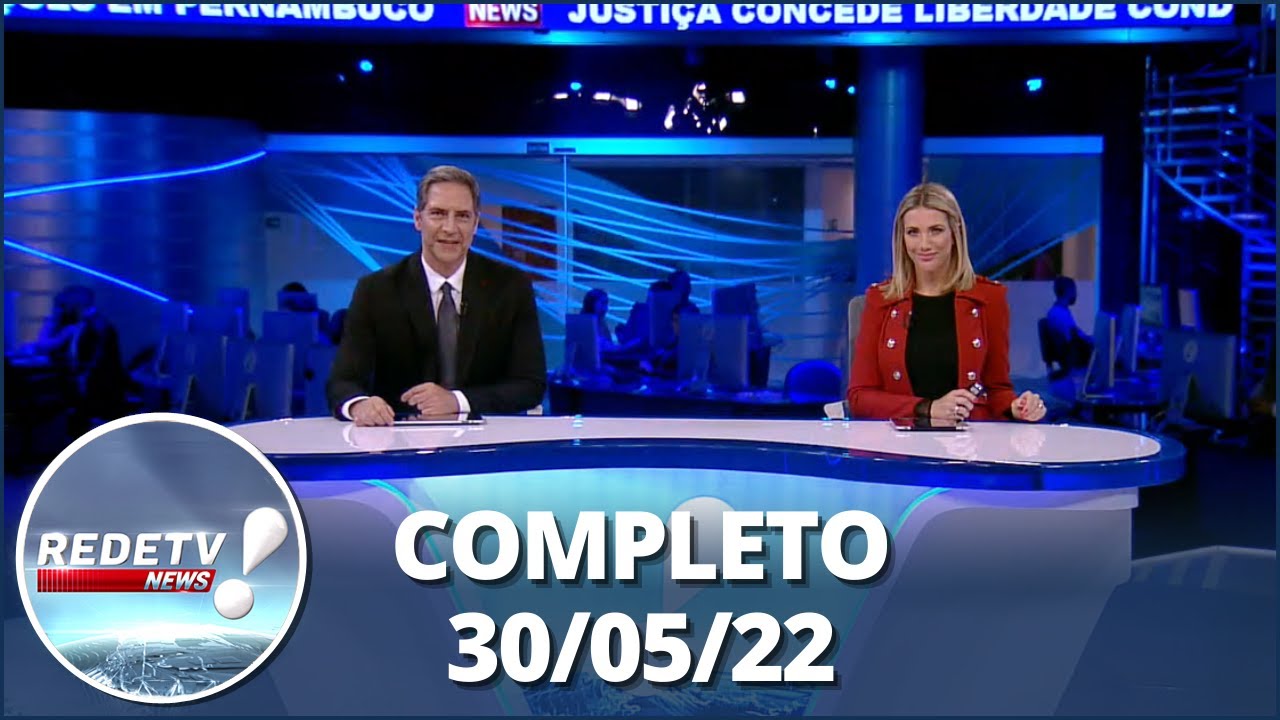 RedeTV News (30/05/22) | Completo