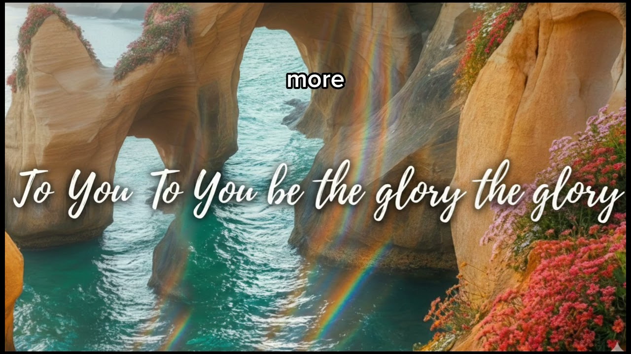 To You be the glory