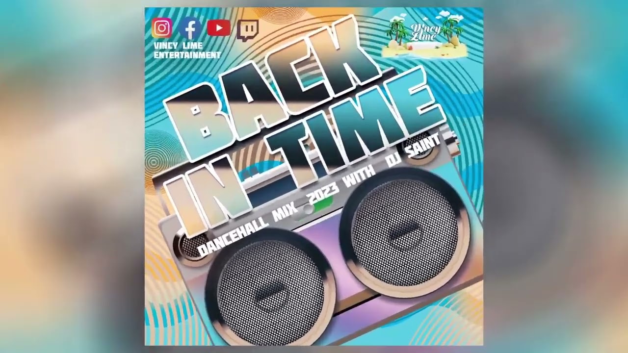 Dance Hall Mix- Back In Time -Vincy Lime