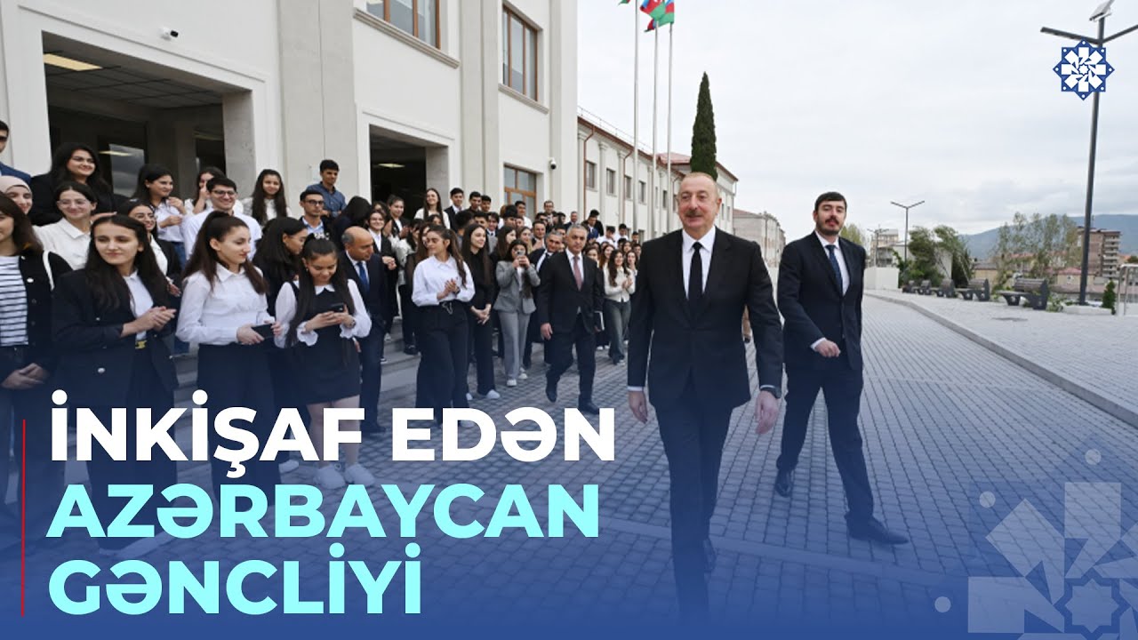 Milli dəyərlərə sadiq, müasir dünyanın çağırışlarına açıq Azərbaycan gənci