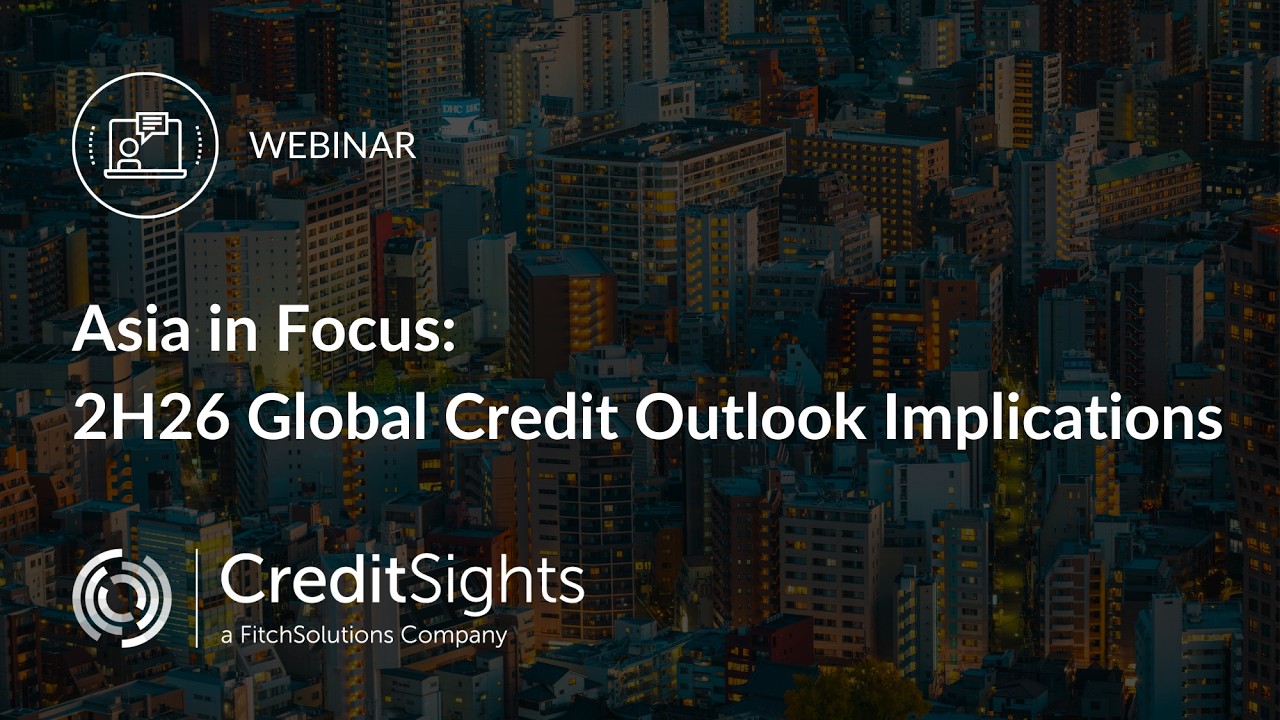 Asia in Focus: 2H26 Global Credit Outlook Implications
