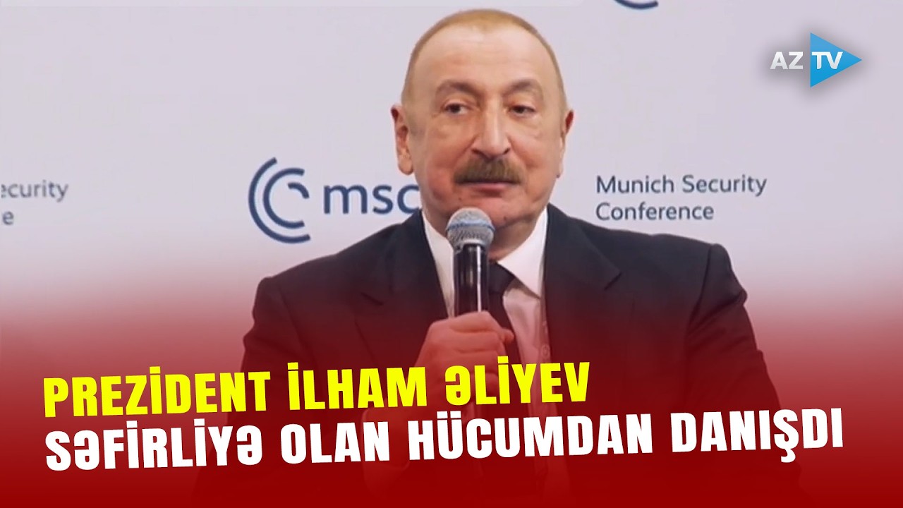 Prezident Ukraynadakı səfirliyimizə edilən hücumdan DANIŞDI