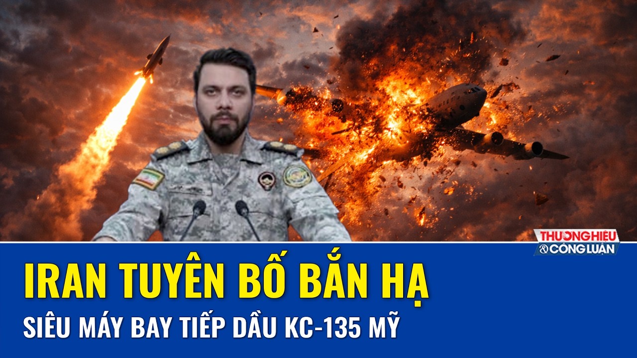 Iran tuyên bố bắn hạ siêu máy bay tiếp dầu KC-135, Mỹ mất máy bay thứ 4 sau 13 ngày chiến sự