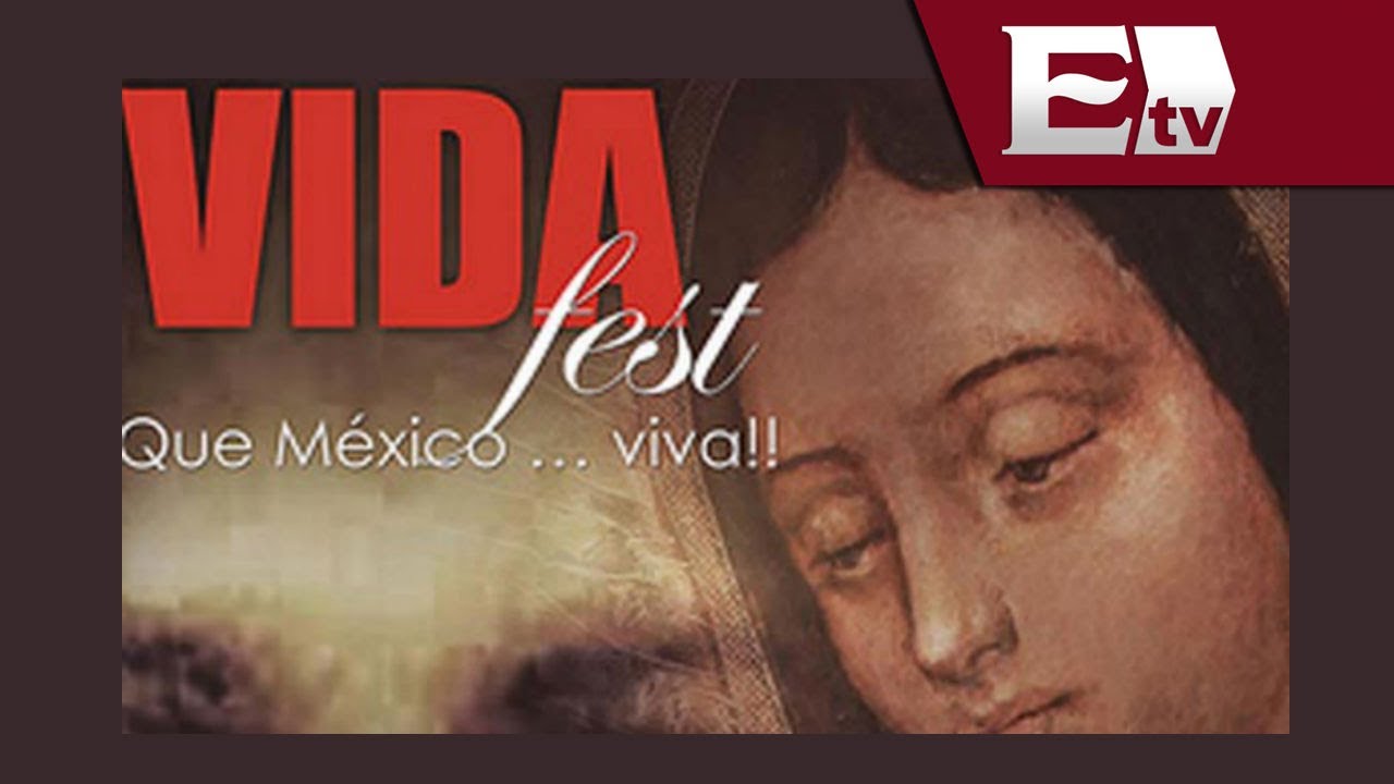 Vida Fest, sensibiliza temas del aborto y matrimonio / Kimberly Armengol