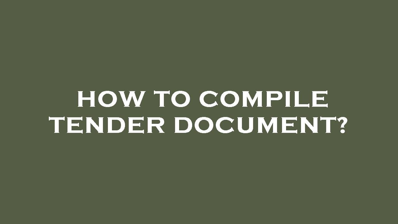 How to compile tender document?