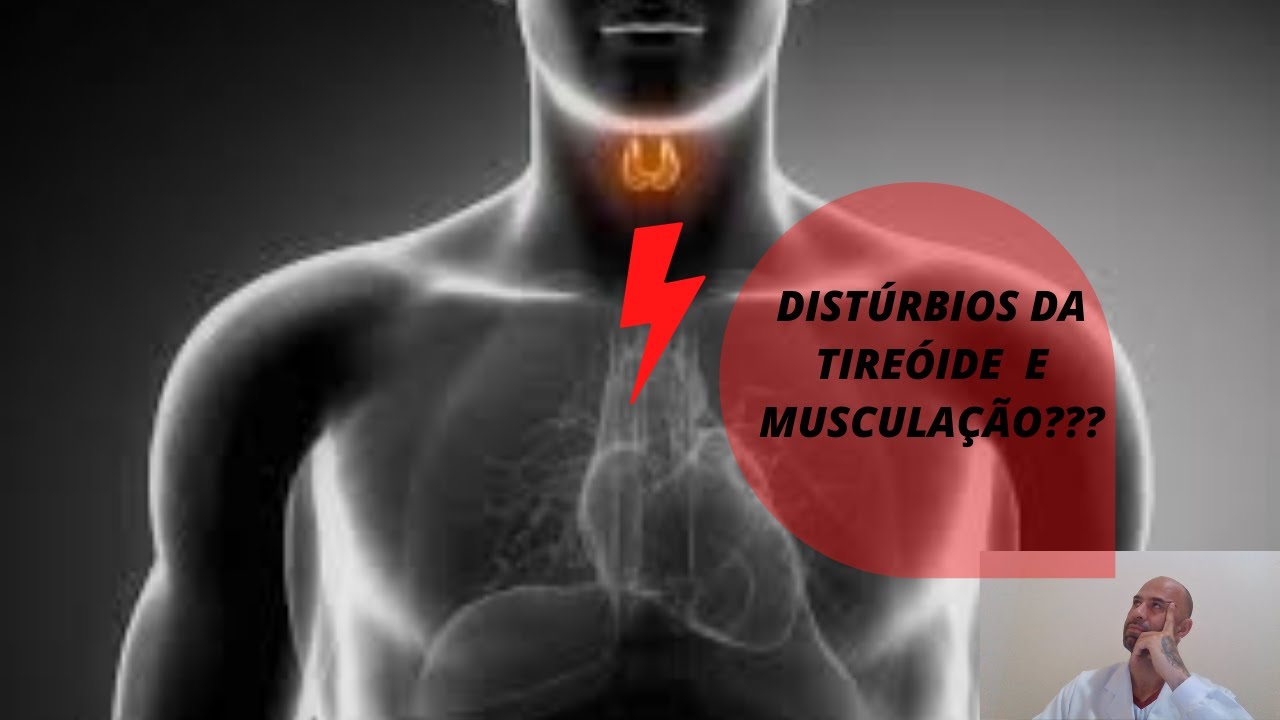 Distúrbios da Tireóide e Musculação