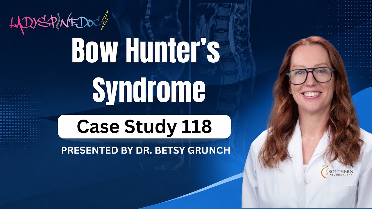 Case study 118 | Bow Hunter’s Syndrome explained by Dr. Betsy Grunch