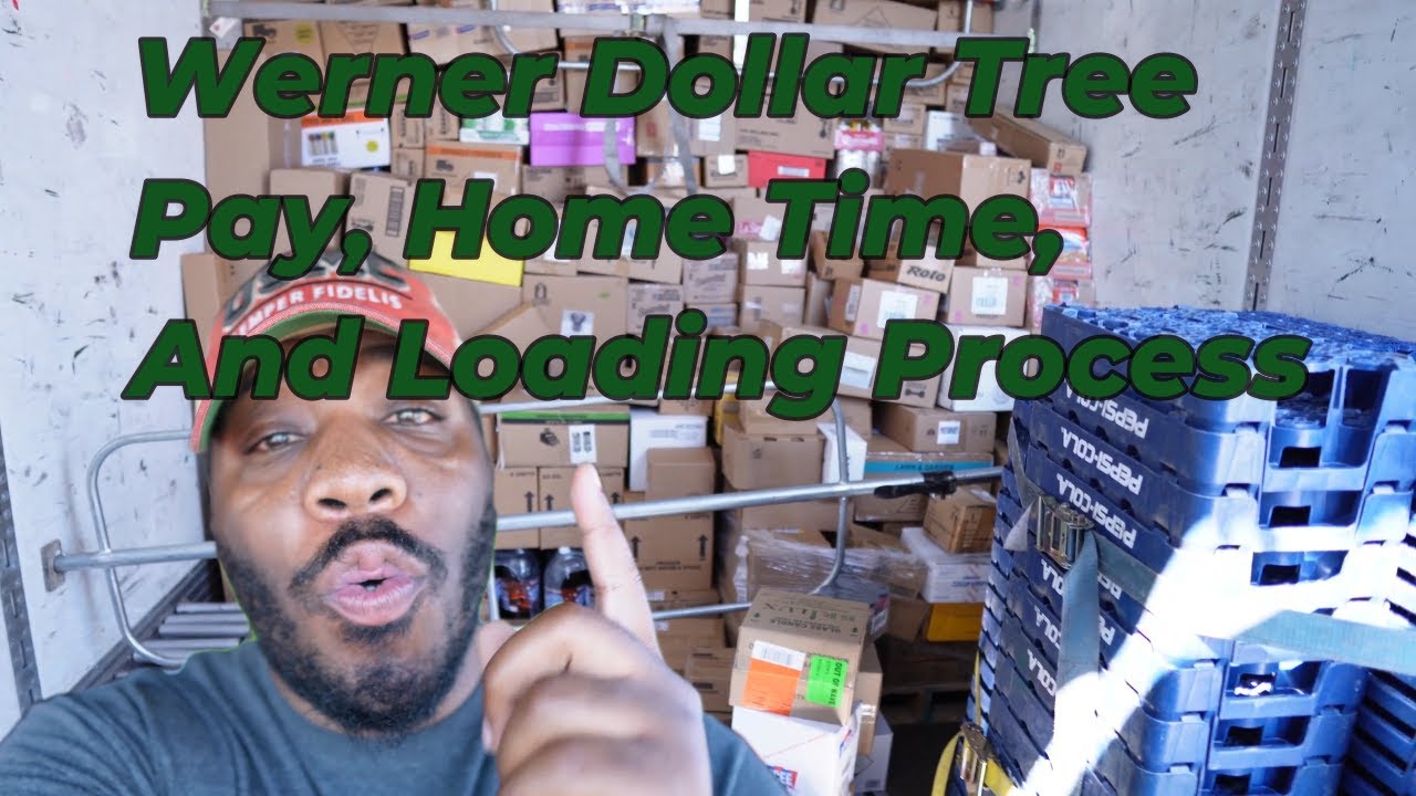 Werner Dollar Tree Account, Pay, Home Time, and Loading Process