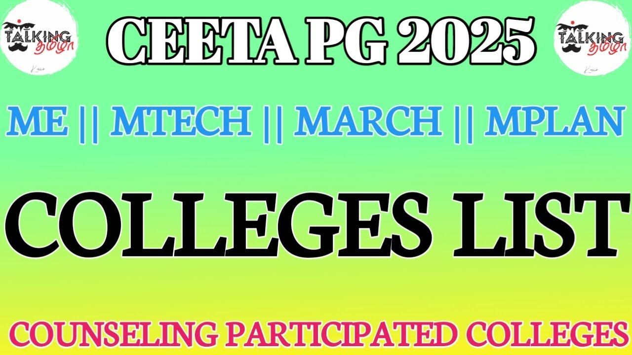 CEAP 2025 || ME MTECH MARCH MPLAN COUNSELING PARTICIPATED COLLEGES LIST||CEETA PG ACCEPTED COLLEGES