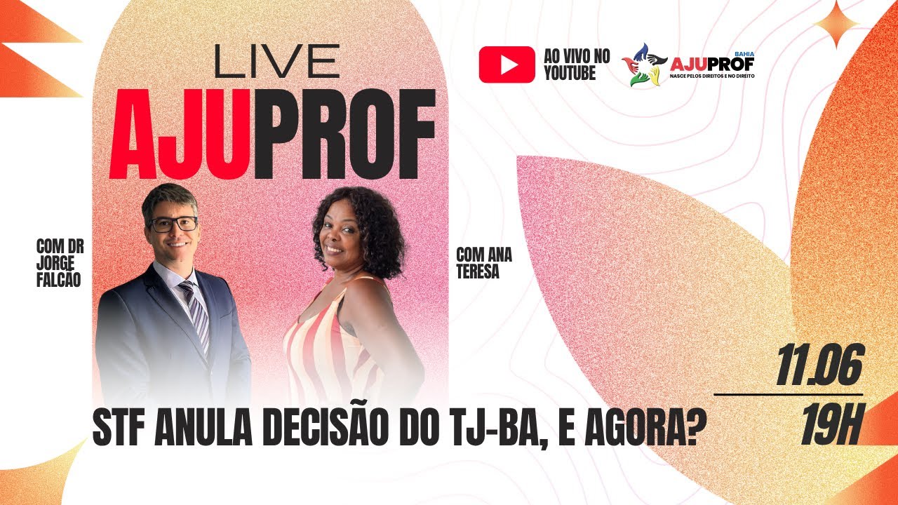 AJUPROF - STF anula decisão do TJ-BA, e agora? URV e mais.