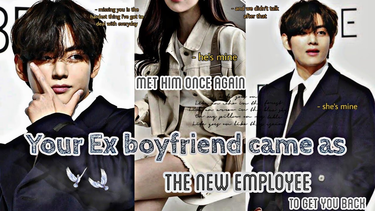 When your Ex bf came as the new employee to get you back| Taehyung ff
