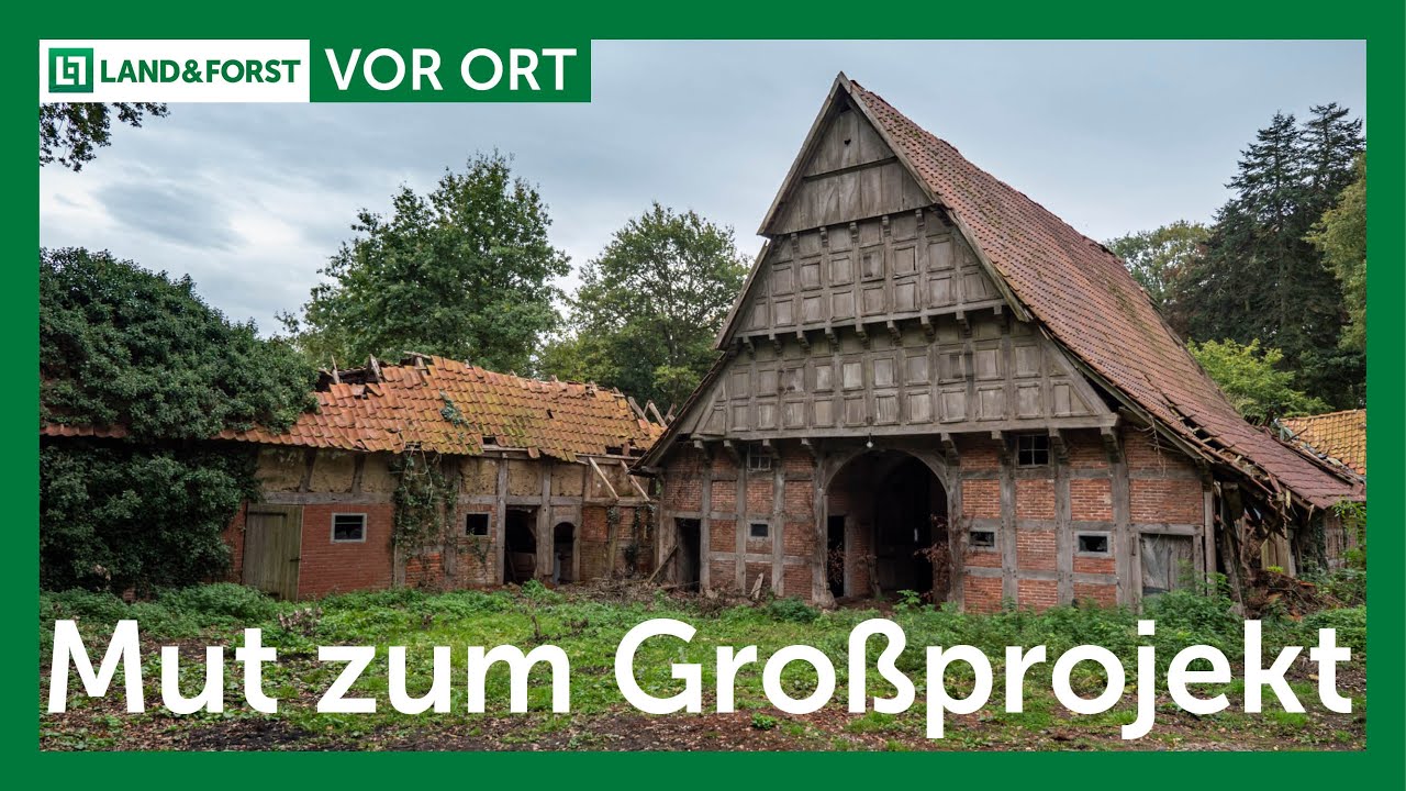 Hofsanierung I Mit Mut zum Großprojekt I LAND & FORST vor Ort