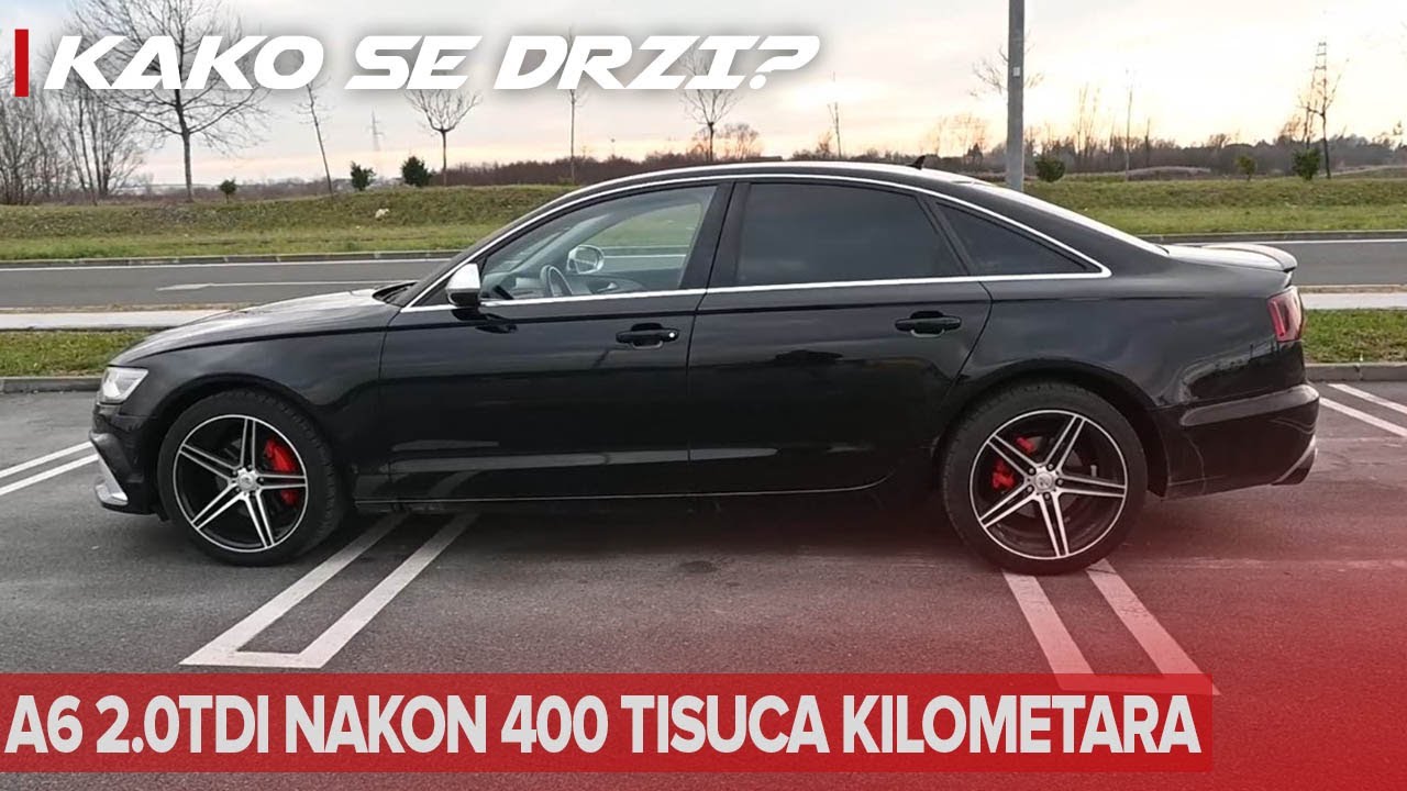 KAKO RADI 2.0TDI U AUDIU A6 NAKON 400 TISUCA KILOMETARA?