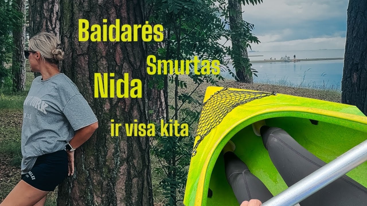 Vlog✨Baidarės🚣‍♀️Nida🌊Latvija☀️Smurtas🫣Pirmas kritimas🌊😬Ir visa kita☺️