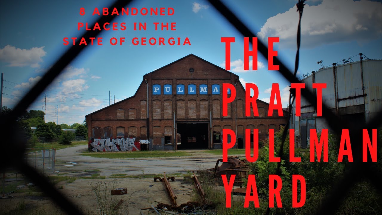 The Pratt - Pullman Yard / 8 Abandoned places in the state of Georgia