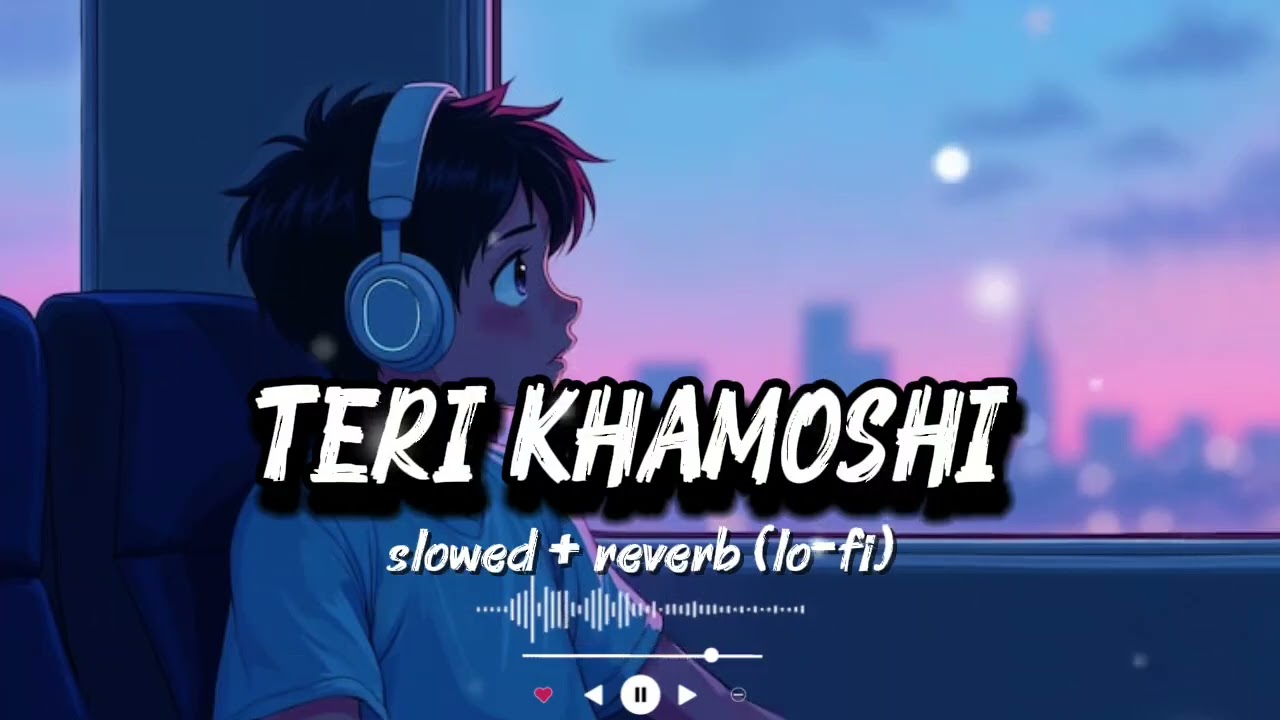 🎶 Teri Khamoshi main – Romantic Hindi Song | Slowed & Reverb | Lo-Fi Love Vibes 💫 Raat jaga studio /