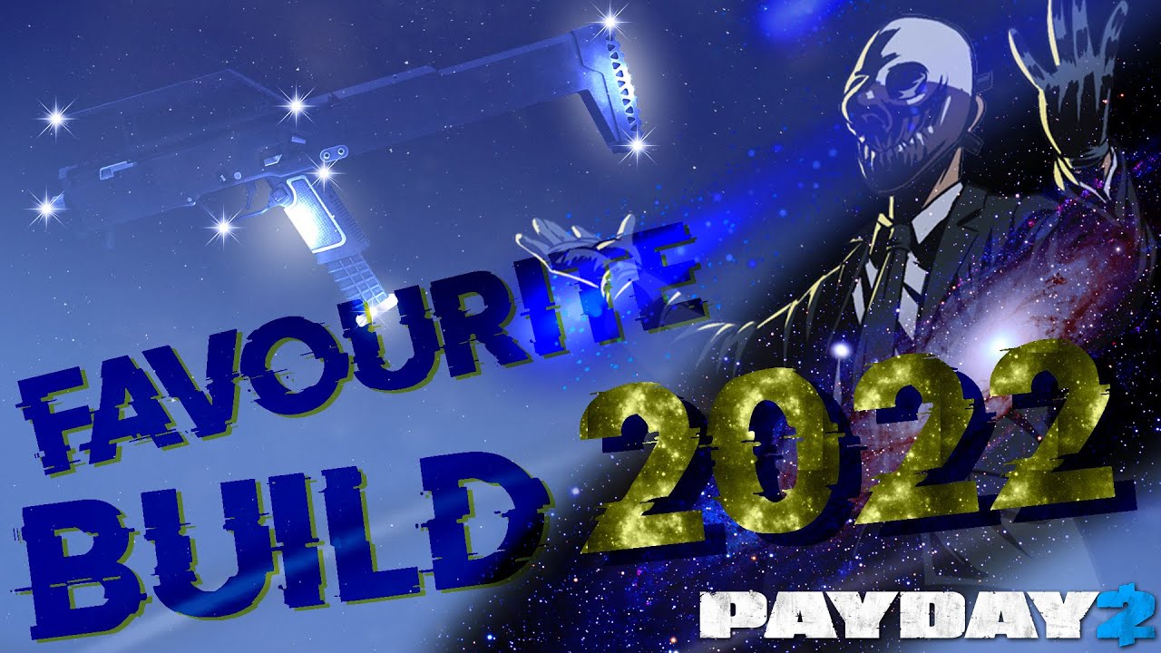 Payday 2: My FAVOURITE Build in 2022!?