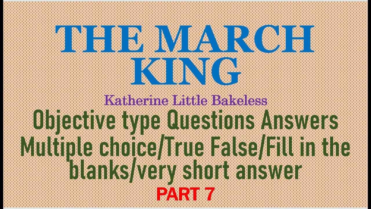 The March King class 12 questions answers objective multiple Katherine Little Bakeless +2 plus 2 XII