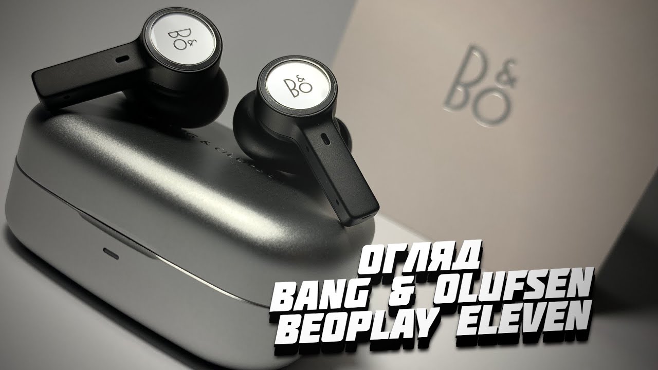 Огляд Bang & Olufsen Beoplay Eleven. Покращення в усіх аспектах