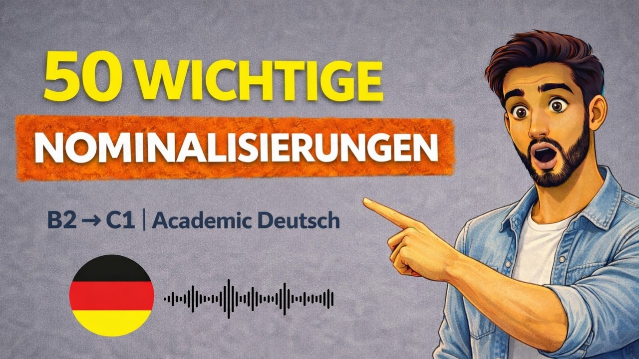 50 wichtige Nominalisierungen für B2–C1 / So klingst du sofort akademisch