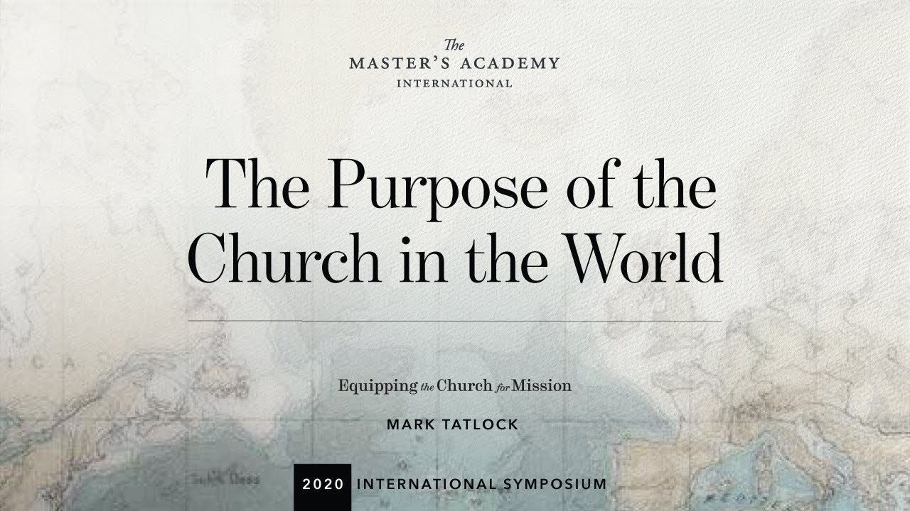 #TMAI2020 | Mark Tatlock - The Purpose of the Church in the World