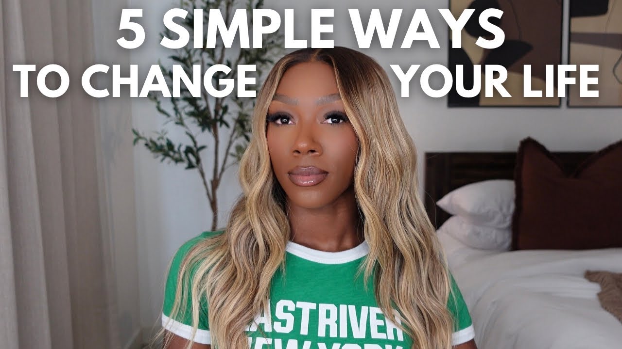 My life changed when I did these 5 SIMPLE things...