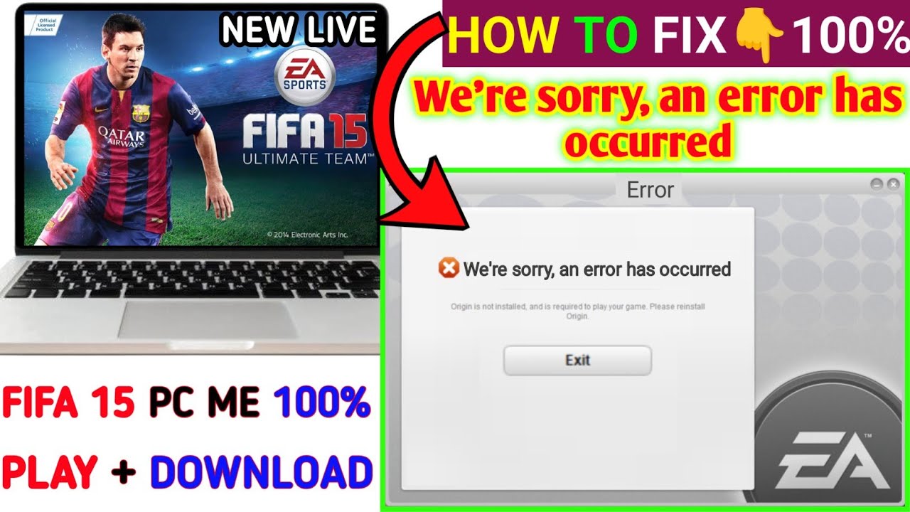How To Fix We&rsquo;re Sorry An Error Has Occurred in Fifa 15 | FIFA 15 Download | Origin is not installed