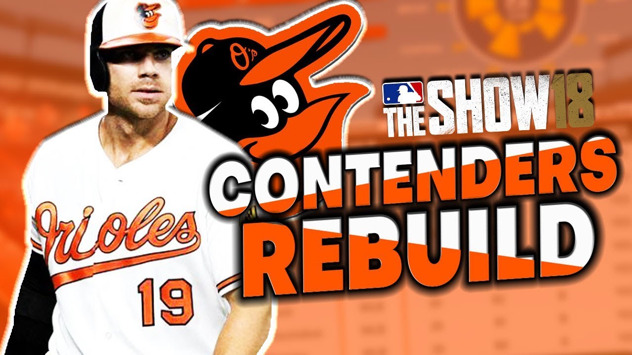 BALTIMORE ORIOLES CONTENDERS REBUILD! MLB The Show 18 Franchise Series