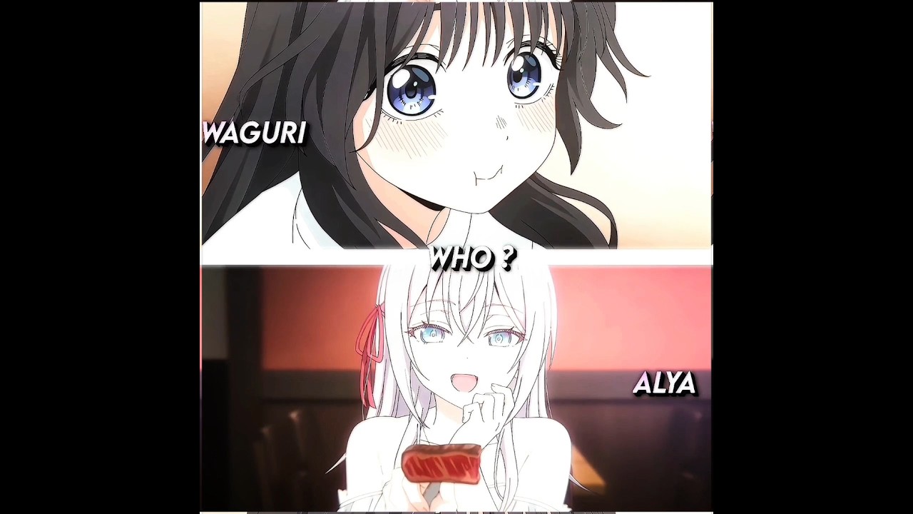Waguri or Alya ? 👀💓 #waguri #wagurikaorukoedit #wagurikaoruko #alisamikhailovnakujou #animeedit